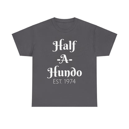 "Half-A-Hundo"  Unisex Cotton Tee