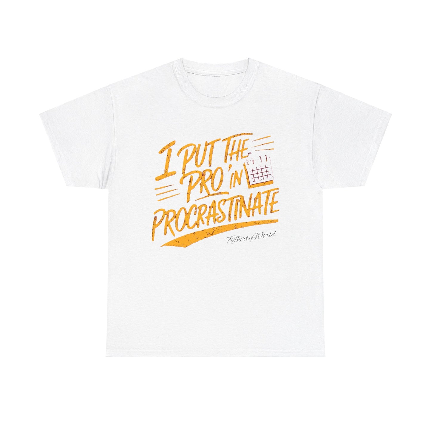 ⏳ I Put the 'Pro' in Procrastinate T-Shirt ⏳