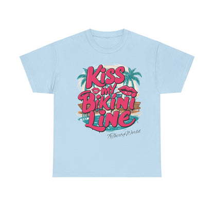 💋 Kiss My Bikini Line T-Shirt 💋